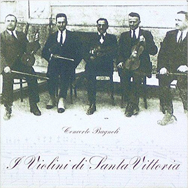 I VIOLINI DI SANTA VITTORIA - Concerto Bagnoli . CD