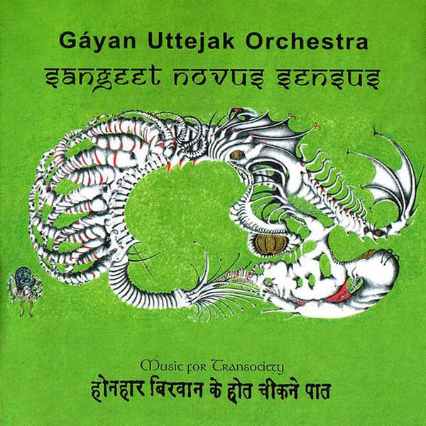 GAYAN UTTEJAK ORCHESTRA - Sangeet Novus Sensus: Music For Transociety . CD