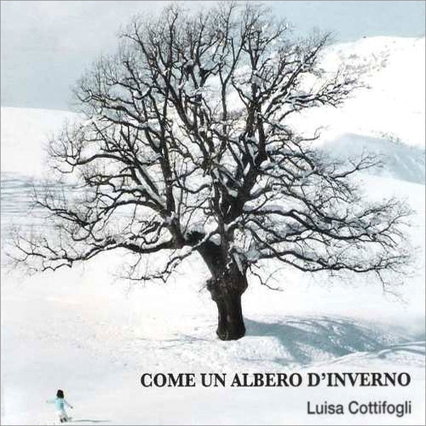 LUISA COTTIFOGLI - Come un albero d'inverno . CD