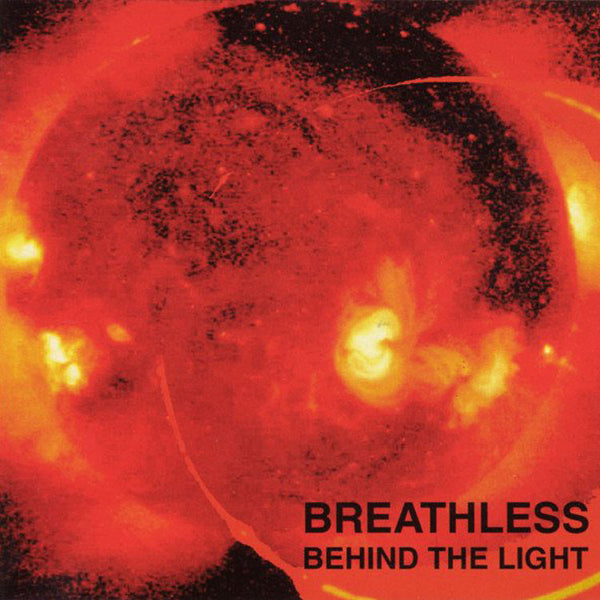 BREATHLESS - Behind The Light . CD