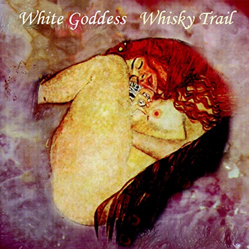 WHISKY TRAIL - The White Goddess . CD
