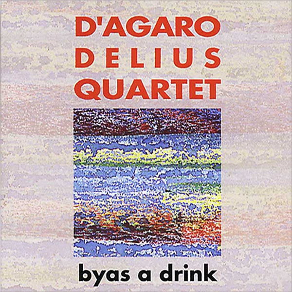 D'AGARO DELIUS QUARTET - Byas a Drink . CD