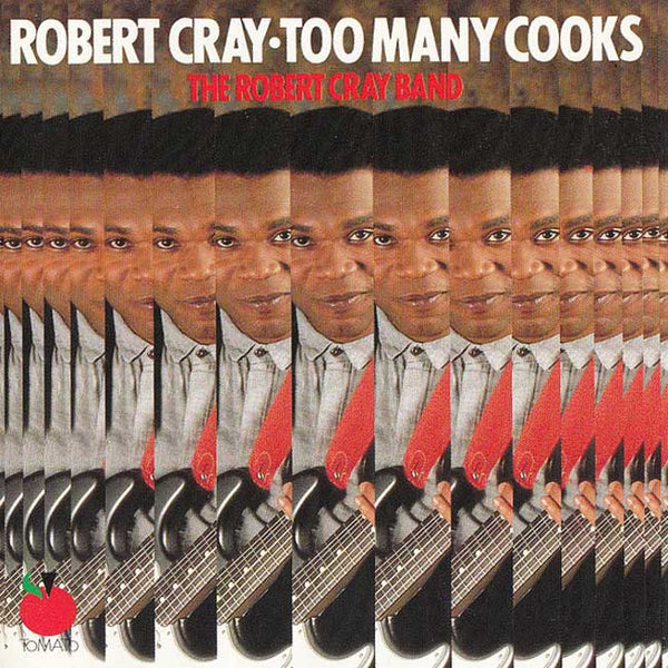 ROBERT CRAY & THE ROBERT CRAY BAND - Too Many Cooks . CD