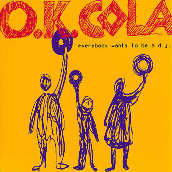 O.K. COLA - Everybody Wants To Be A DJ . CD/EP