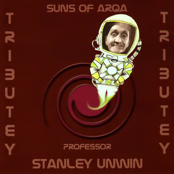 SUNS OF ARQA / PROFESSOR STANLEY UNWIN - Tributey . CD