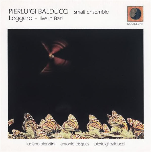 PIERLUIGI BALDUCCI SMALL ENSEMBLE - Leggero (Live In Bari) . CD