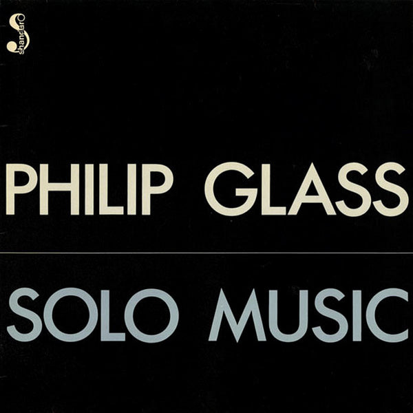 PHILIP GLASS – Solo Music . LP