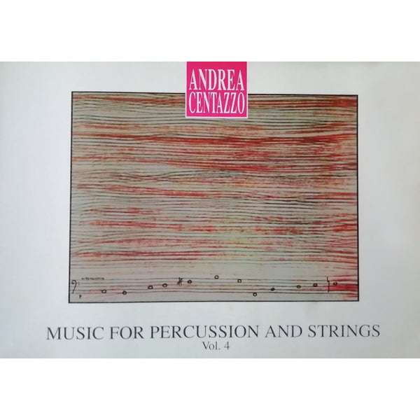 ANDREA CENTAZZO - Vol 4 Music for Percussion and Strings . SCORE