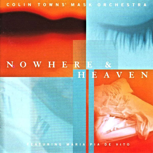 COLIN TOWNS' MASK ORCHESTRA - Nowhere & Heaven