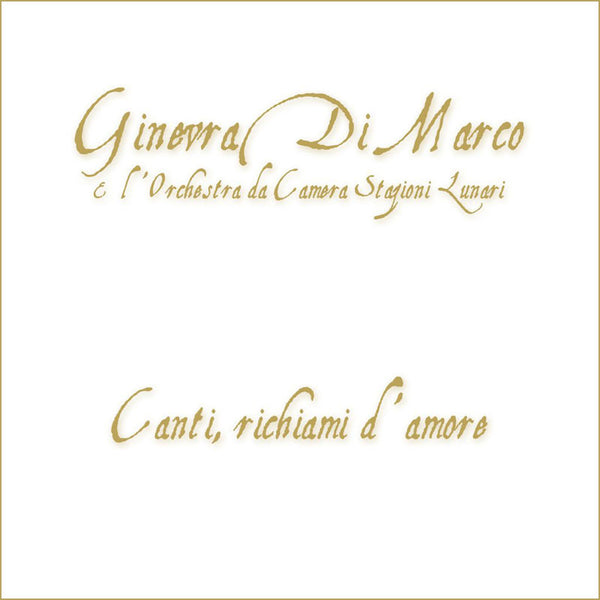 GINEVRA DI MARCO - Canti, Richiami D'Amore . CD