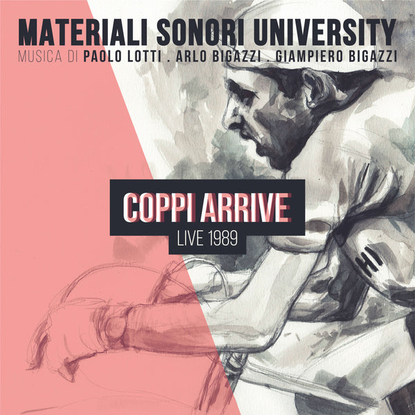 MATERIALI SONORI UNIVERSITY - Coppi Arrive (Live 1989) . CD