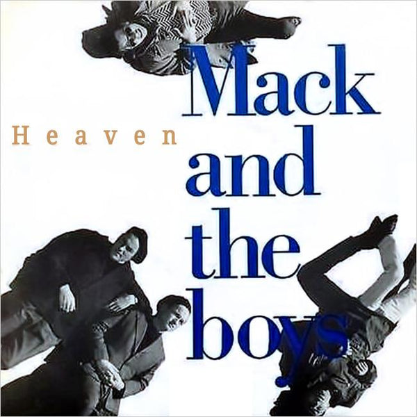 MACK AND THE BOYS - Heaven / Everything Could Be Easy . 7"