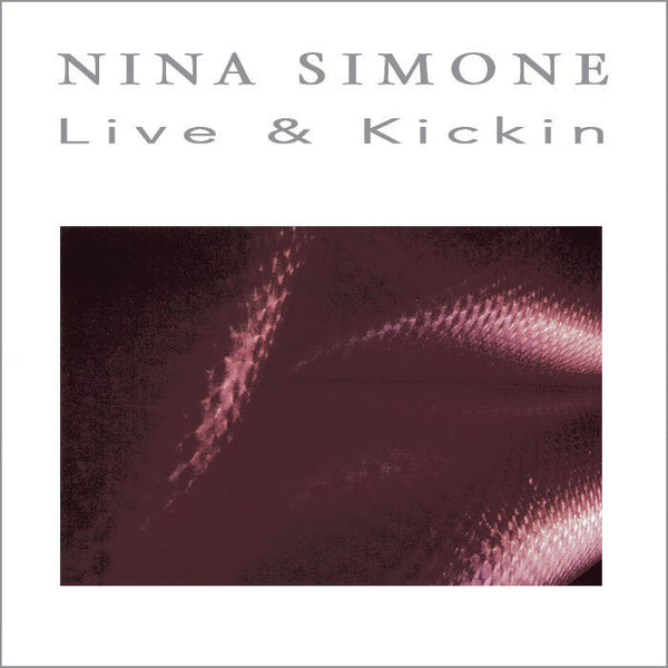 NINA SIMONE - Live & Kickin - CD