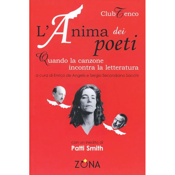 ENRICO DE ANGELIS . SERGIO SECONDIANO SACCHI a cura di - L'anima dei poeti - Quando la canzone incontra la letteratura . BOOK