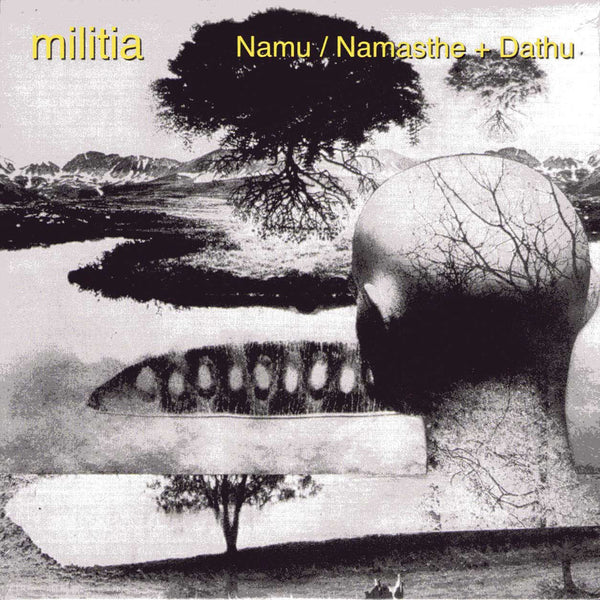 MILITIA - Namu/Namasthe + Dathu