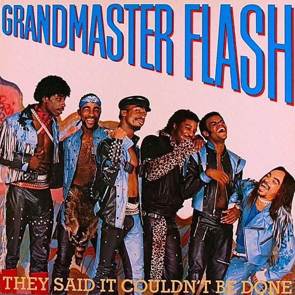 GRANDMASTER FLASH - They Said It Couldn't Be Done . LP