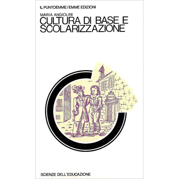 MARIA ANGIOLINI - Cultura di base e scolarizzazione . Book