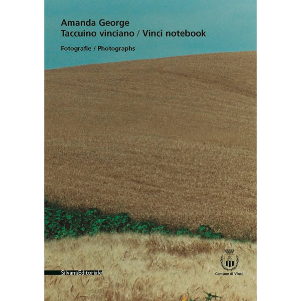 AMANDA GEORGE - Taccuino Vinciano / Vinci Notebook. Fotografie / Photographs . Book