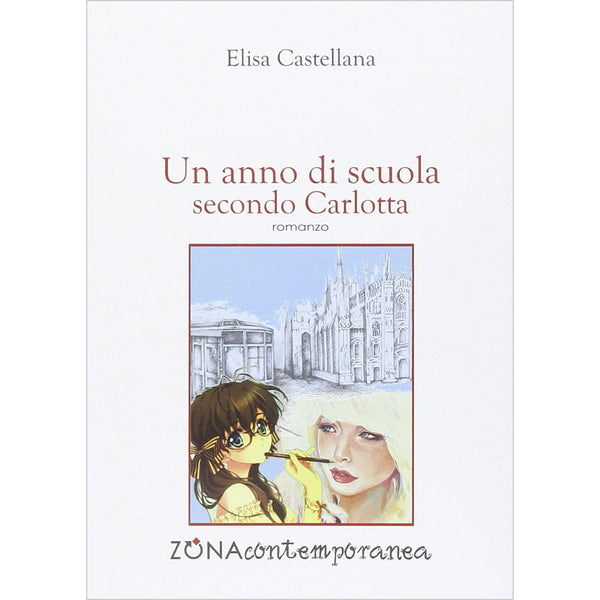 ELISA CASTELLANA - Un anno di scuola secondo Carlotta . Book