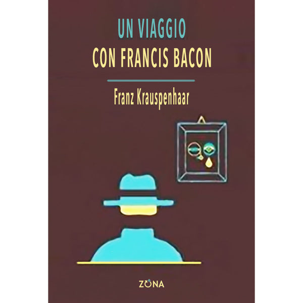 FRANZ KRAUSPENHAAR - Un viaggio con Francis Bacon . Book