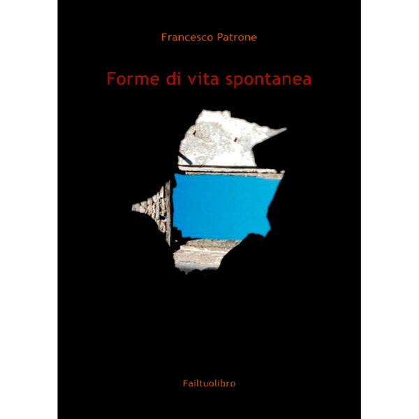 FRANCESCO PATRONE - Forme di vita spontanea . Book