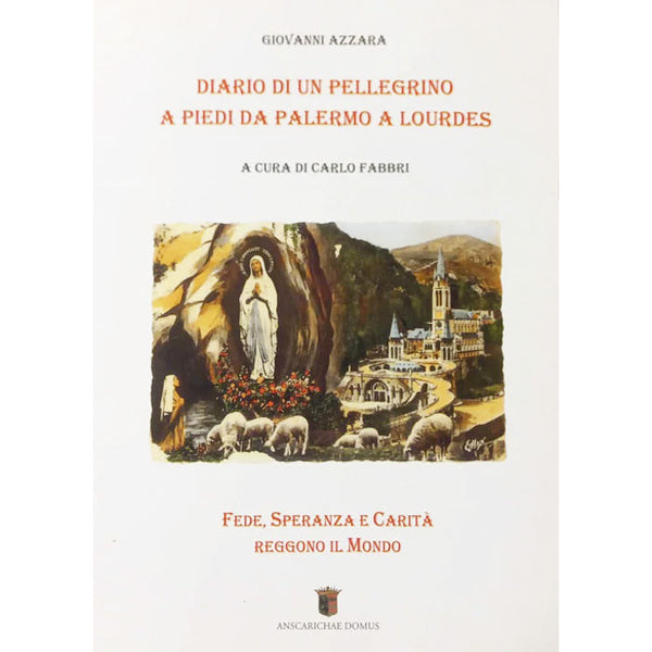 GIOVANNI AZZARA - Diario di un pellegrino a piedi da Palermo a Lourdes . Book