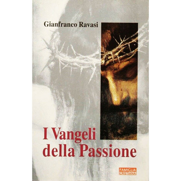 GIANFRANCO RAVASI - I Vangeli della Passione . Book