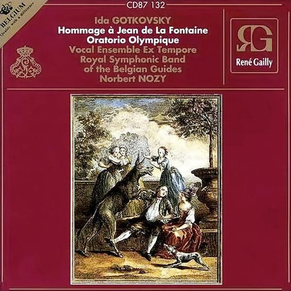 IDA GOTKOVSKY / THE ROYAL SYMPHONIC BAND OF THE BELGIAN GUIDES - Homage à Jean de La Fontaine / Oratorio Olympique . CD
