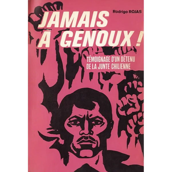 RODRIGO ROJAS - Jamais à genoux . Book