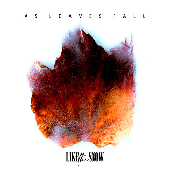 LIKE THE SNOW - As Leaves Fall . CD