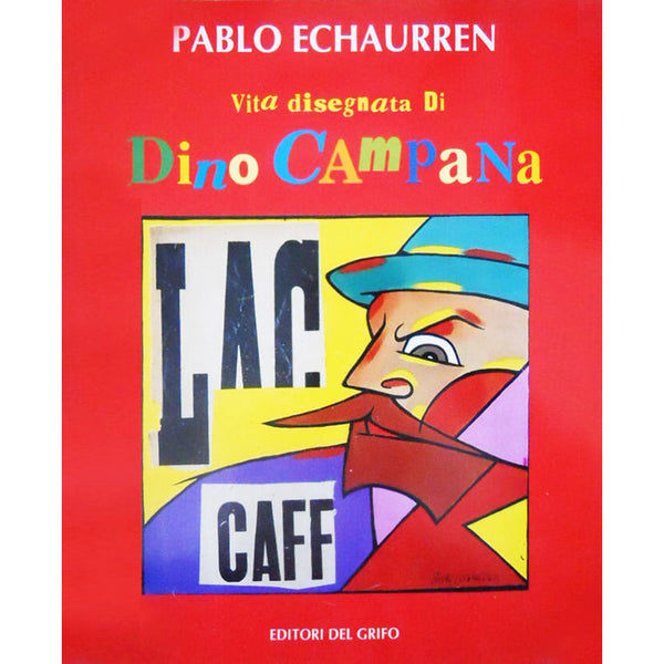 PABLO ECHAURREN - Vita disegnata di Dino Campana . Book