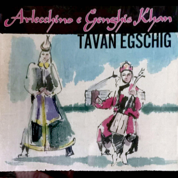 TAVAN EGSCHIG - Arlecchino e Genghis Khan . CD