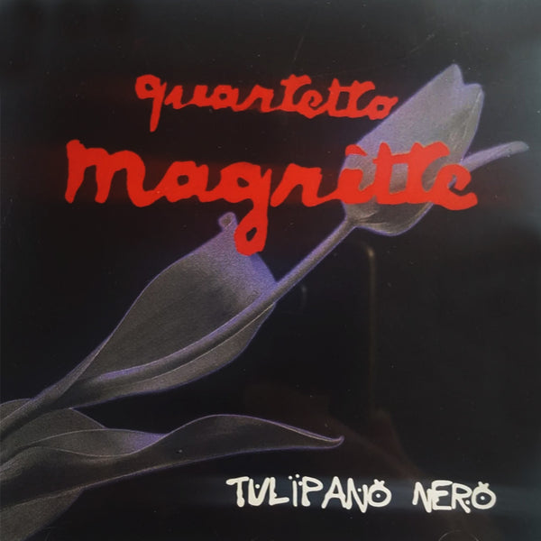 QUARTETTO MAGRITTE - Tulipano nero . CDR