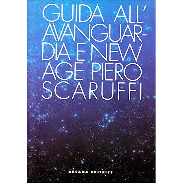 PIERO SCARUFFI - Guida all'Avanguardia e New Age . BOOK
