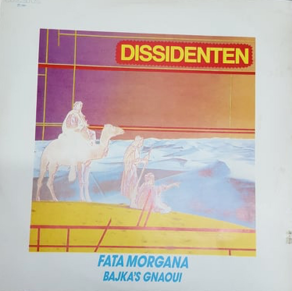 DISSIDENTEN - Fata Morgana / Bajka's Gnaoui . 12"