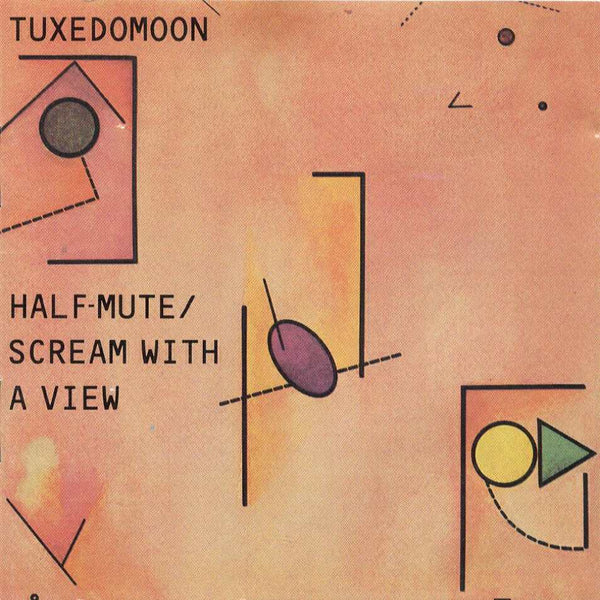 TUXEDOMOON - Half-Mute/Scream With A View . CD