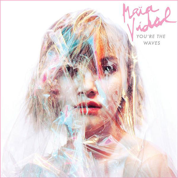 MAIA VIDAL - You're The Waves