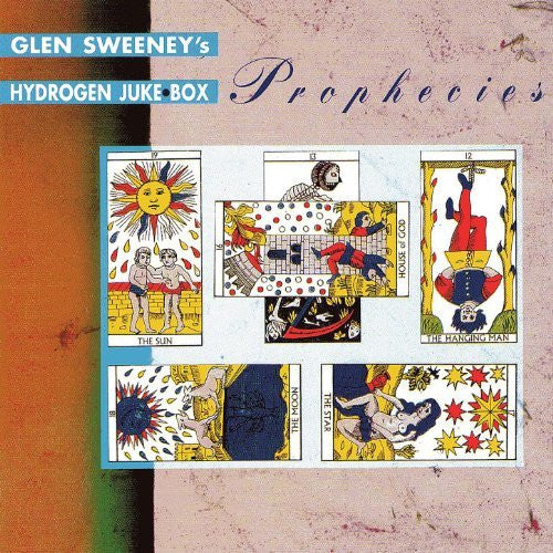 GLEN SWEENEY'S HYDROGEN JUKE-BOX - Prophecies