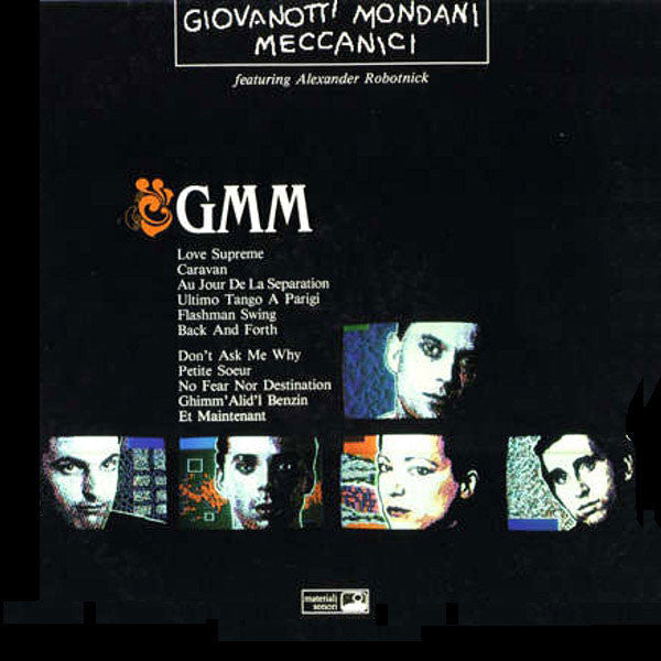 GIOVANOTTI MONDANI MECCANICI feat. ALEXANDER ROBOTNICK - G.M.M.