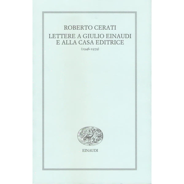 ROBERTO CERATI - Lettere a Giulio Einaudi e alla Casa Editrice . BOOK