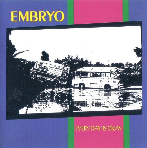 EMBRYO - Every Day Is Okay