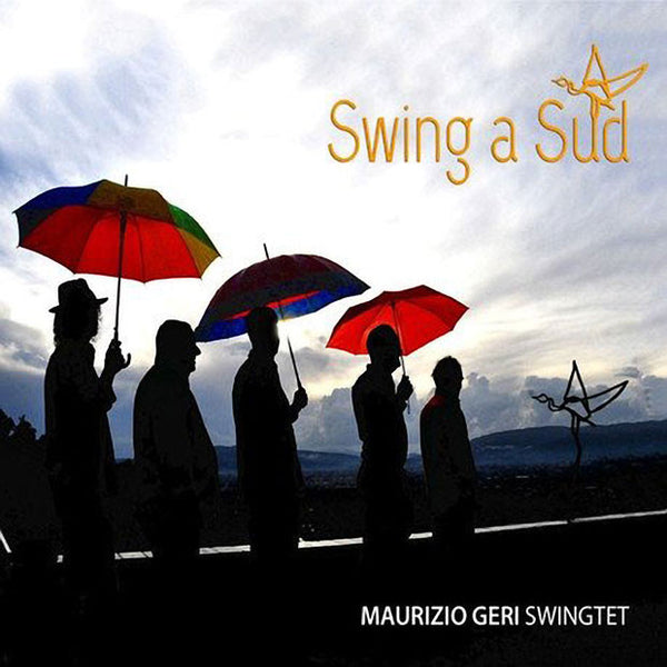 MAURIZIO GERI SWINGTET - Swing a Sud