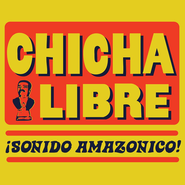 CHICHA LIBRE - Sonido Amazonico! . CD